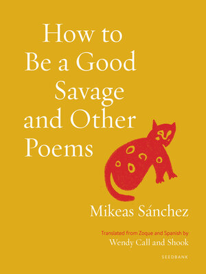 cover image of How to Be a Good Savage and Other Poems